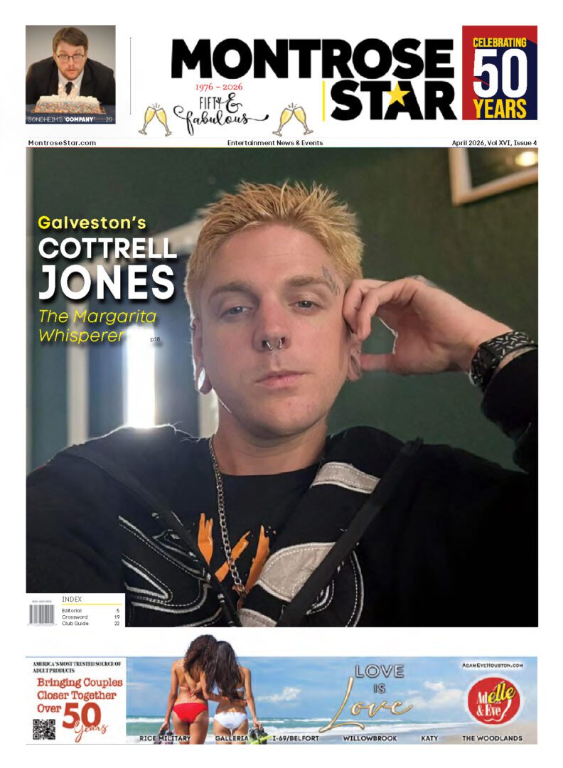 Montrose Star is Houston's LGBTQ Newspaper Magazine
Galveston bartender Cottrell Jones 
Trump is Creep of the Week